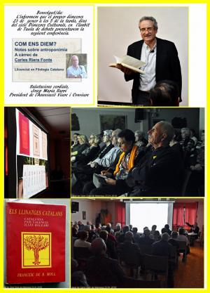 COM ENS DIEM? Notes sobre antroponímia A càrrec de Carles Riera Fonts. Doctor en filologia catalana.